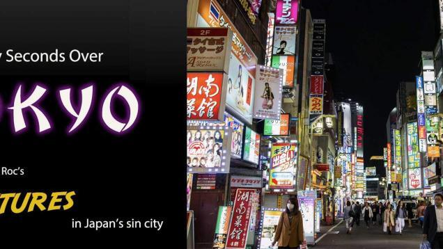 Sloppy Seconds Over Tokyo pt 1